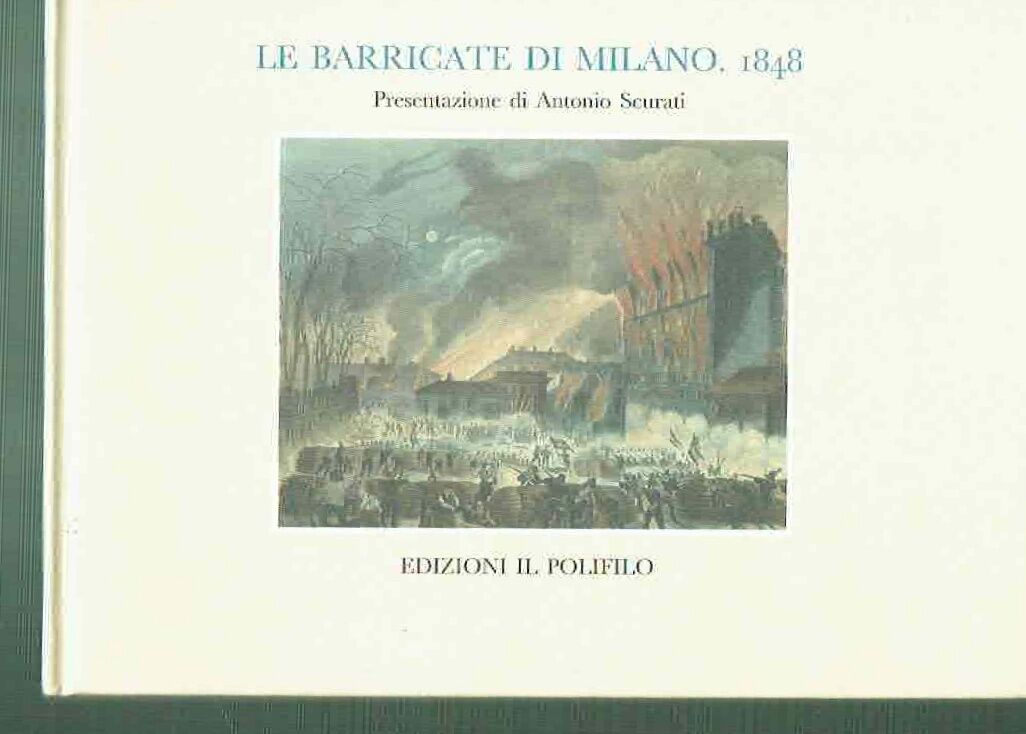 Le barricate di Milano : 1848 - SCURATI ANTONIO