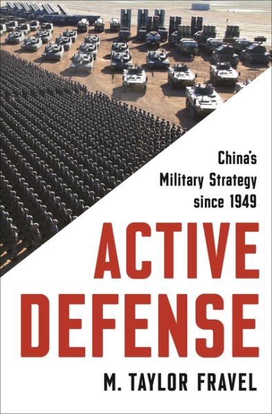 Active Defense : China's Military Strategy since 1949 - Fravel, M. Taylor
