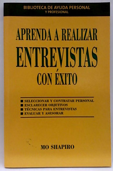 Aprenda A Realizar Entrevistas Con Éxito - Shapiro, Mo