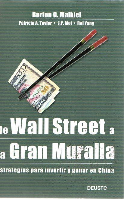 De Wall Street a la Gran Muralla: estrategias para invertir y ganar en China . - AA. VV.