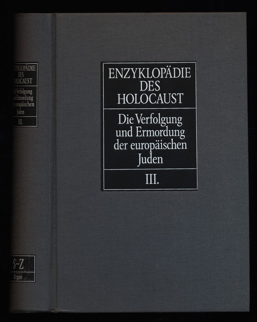 Enzyklopädie des Holocaust. Bd. III. Die Verfolgung und Ermordung der europäischen Juden (Band 3) - Jäckel, Eberhard (Herausgeber) und Israel Gutman