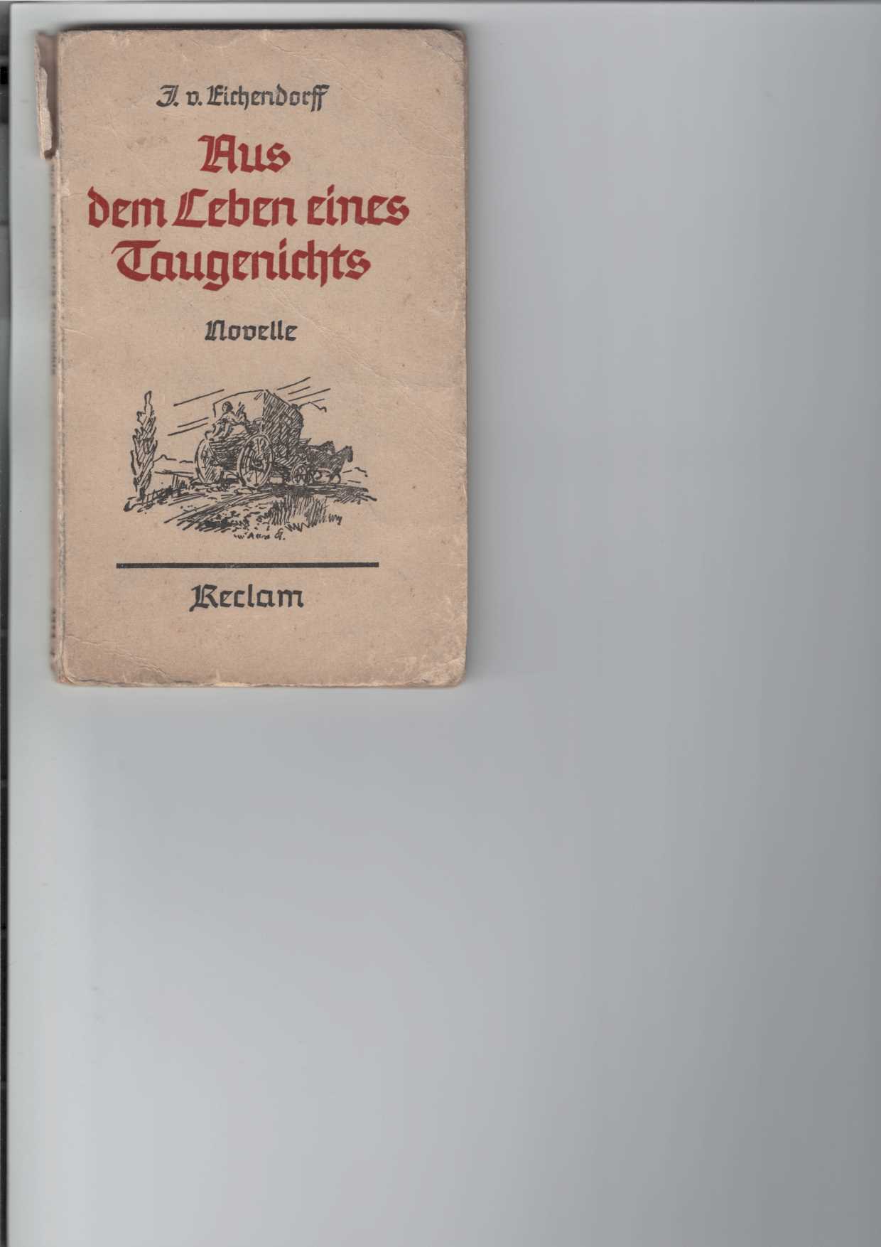 Aus dem Leben eines Taugenichts. Novelle. Reclams Universal-Bibliothek Nr. 2354. - Eichendorff, Joseph Freiherr von