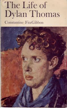 The Life of Dylan Thomas - Constantine FitzGibbon