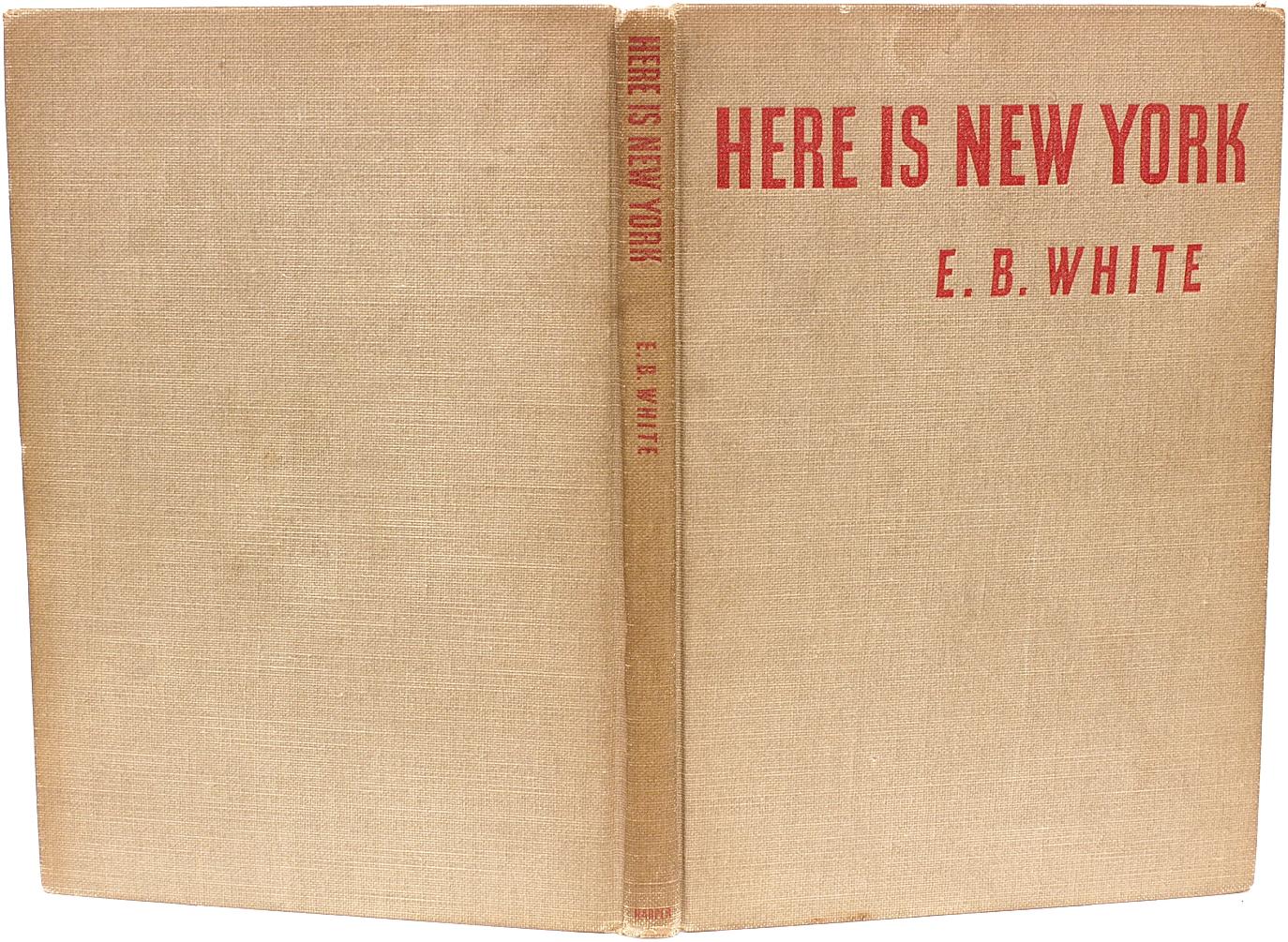 Here Is New York by E.B. White Here Is New York by E.B. White