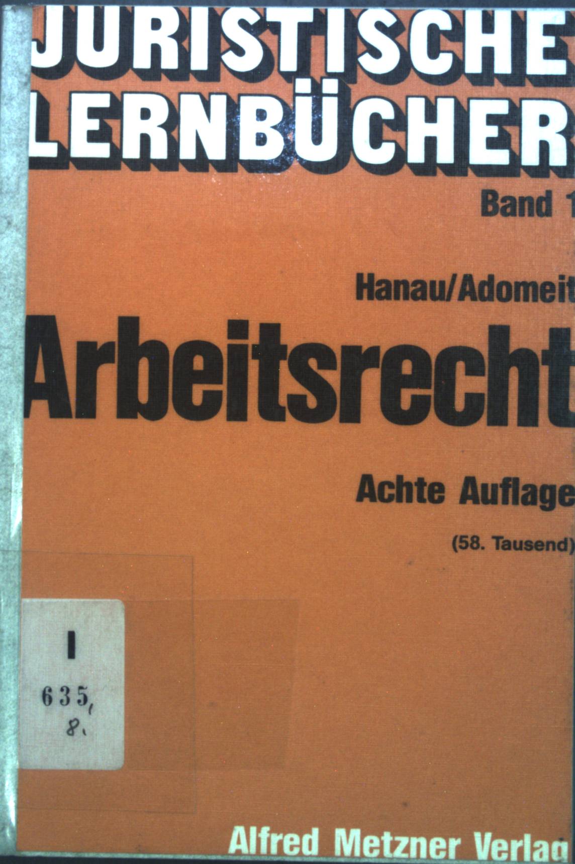 Arbeitsrecht. Juristische Lernbücher ; 1 - Hanau, Peter und Klaus Adomeit