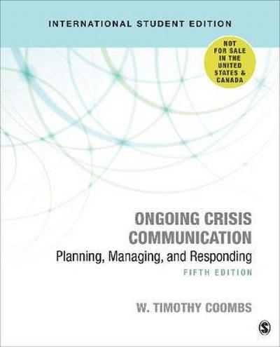 Ongoing Crisis Communication : Planning, Managing, and Responding - William Timothy Coombs