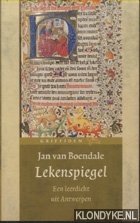 Lekenspiegel. Een leerdicht uit Antwerpen - Boendale, Jan van