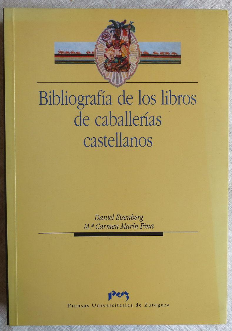 Bibliografía de los libros de caballerías castellanos - Eisenberg, Daniel ; Marín Pina, María Carmen