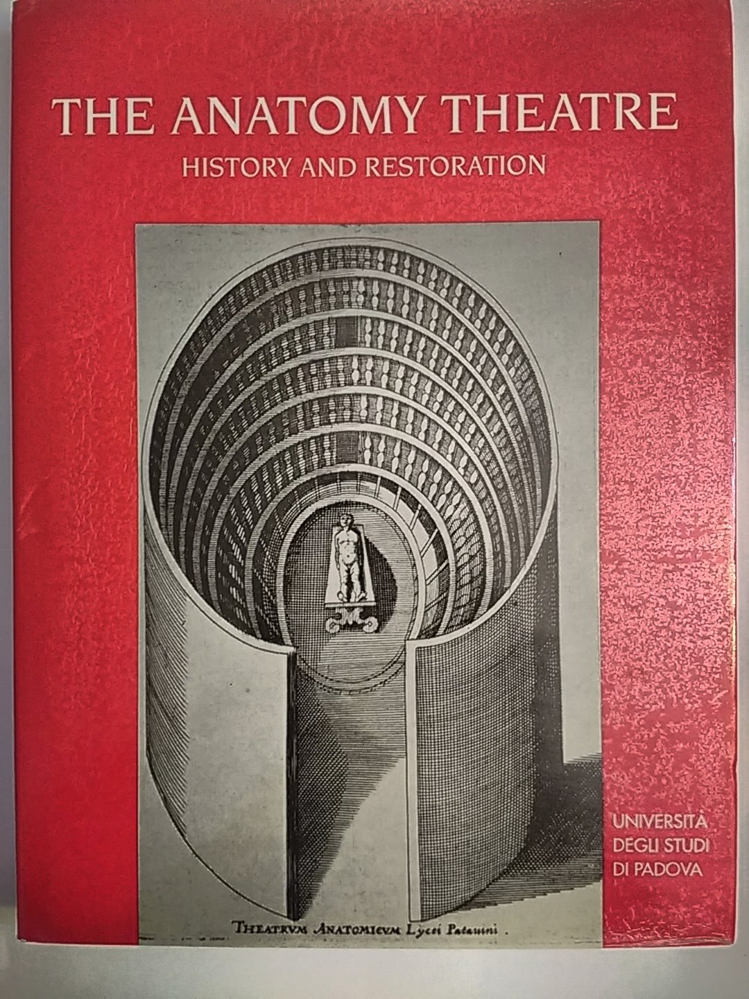 The Anatomy Theatre History And Restoration By G G Hardcover