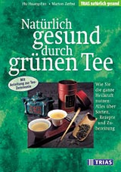 Natürlich gesund durch grünen Tee - Hsiang-fan, Hu, Marion Zerbst und Hu Hsiang- Fan