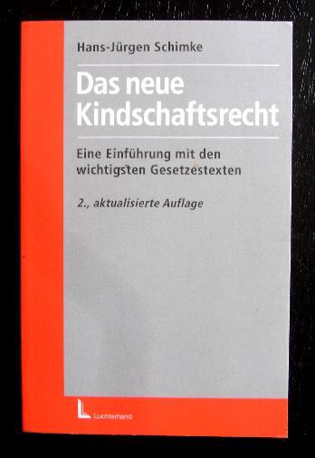 Das neue Kindschaftsrecht. Eine Einführung mit den wichtigsten Gesetzestexten. - Schimke, Hans-Jürgen