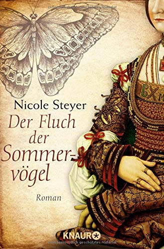 Der Fluch der Sommervögel : Roman. Nicole Steyer / Knaur ; 51584 - Steyer, Nicole (Verfasser)