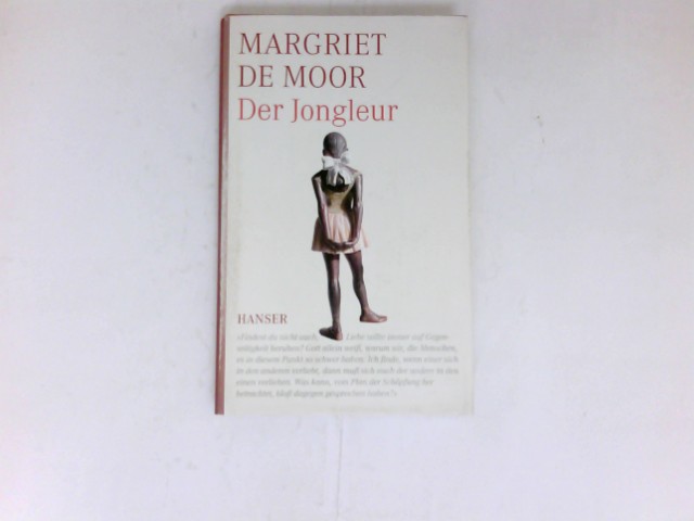 Der Jongleur : ein Divertimento. Aus dem Niederländ. von Helga van Beuningen. - Moor, Margriet de