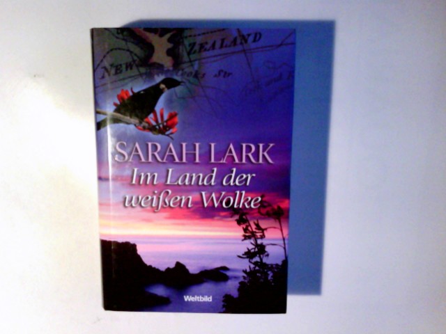 Im Land der weißen Wolke : Roman. Sarah Lark - Lark, Sarah (Verfasser)