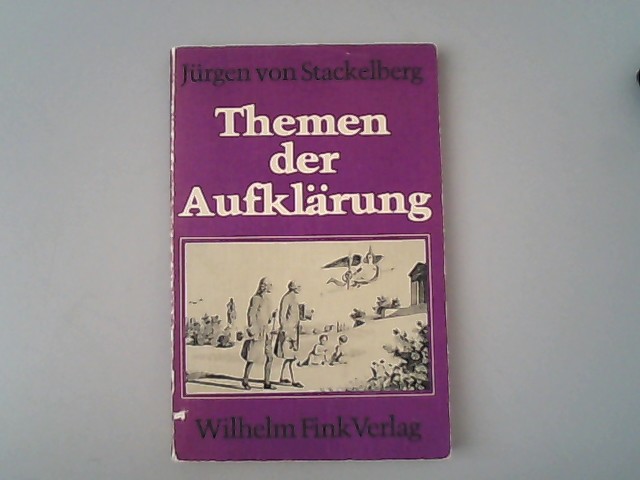 Themen der Aufklärung - Stackelberg, Jürgen von,