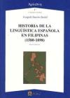 HISTORIA DE LA LINGUISTICA ESPAÑOLA EN FILIPINAS (1580-1898) - SUEIRO JUSTEL, JOAQUIN
