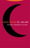 El islam : historia, presente, futuro - Conde Gómez, Juan Antonio; Lozano-Gotor Perona, José Manuel; Küng, Hans