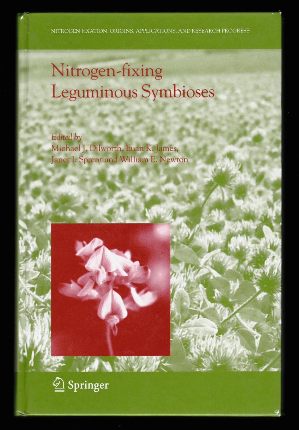 Nitrogen-fixing Leguminous Symbioses (Nitrogen Fixation: Origins, Applications, and Research Progress) - Michael J. Dilworth; Euan K. James; Janet I. Sprent; William E. Newton