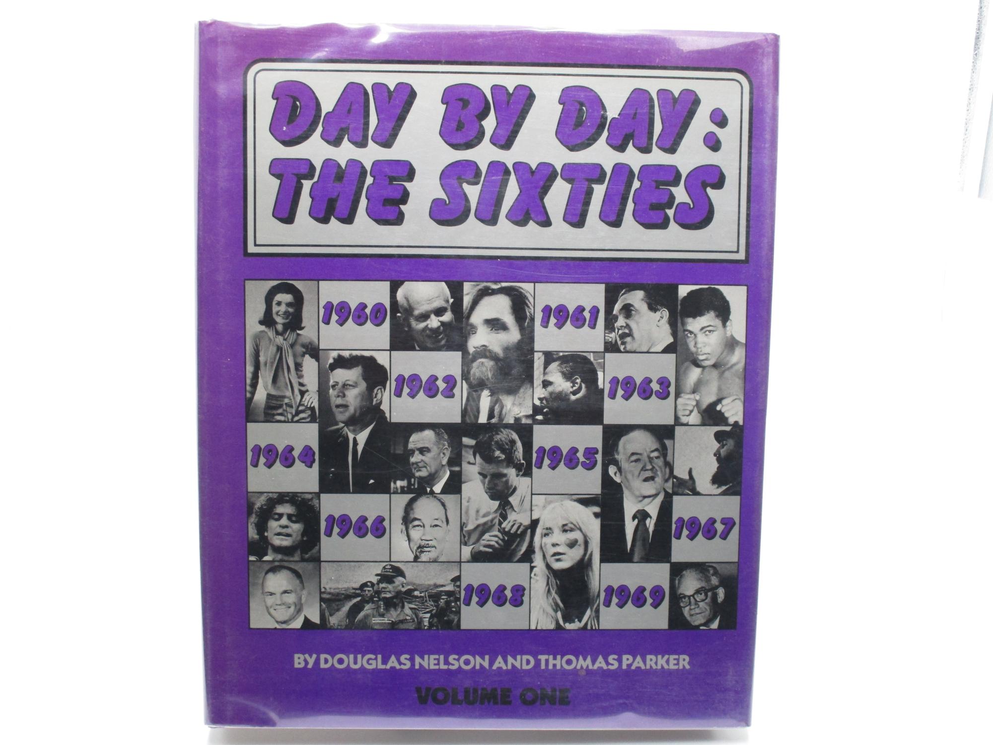 Day by Day: The Sixties. Volume One. - Nelson, Douglas and Thomas Parker.
