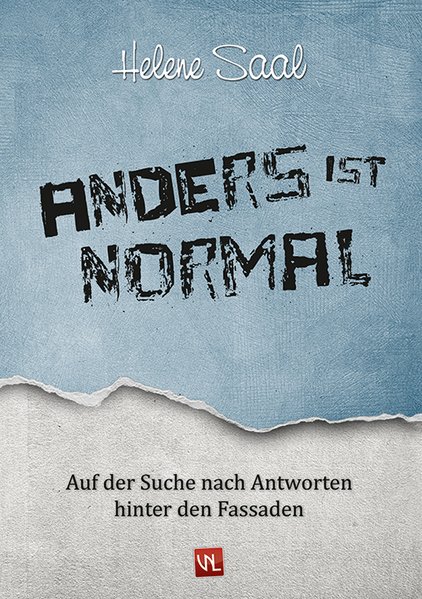 Anders ist normal: Auf der Suche nach Antworten hinter den Fassaden - Saal, Helene