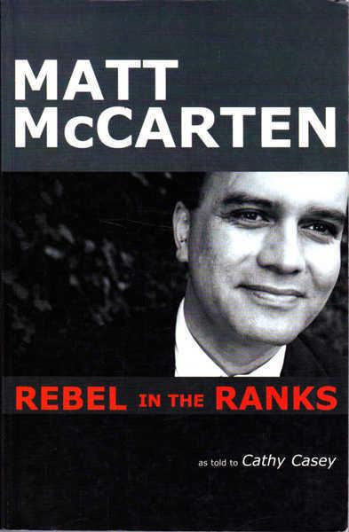 Matt McCarten: Rebel in the Ranks by Cathy Casey; Matt McCarten ...
