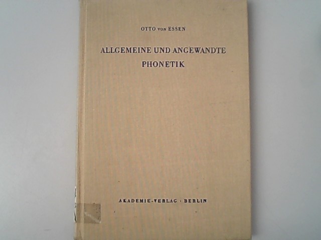 Allgemeine und angewandte Phonetik. - Essen, Otto von,