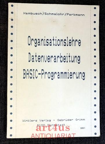 Organisationslehre, Datenverarbeitung, BASIC-Programmierung - Hambusch Schmalohr und Parkmann