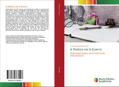 A Poetisa vai à Guerra : Heterotopias para uma Estética da (R)Existência - Luana Cardoso Da Costa