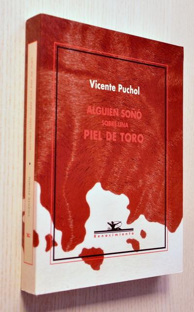 ALGUIEN SOÑÓ SOBRE UNA PIEL DE TORO - PUCHOL, Vicente