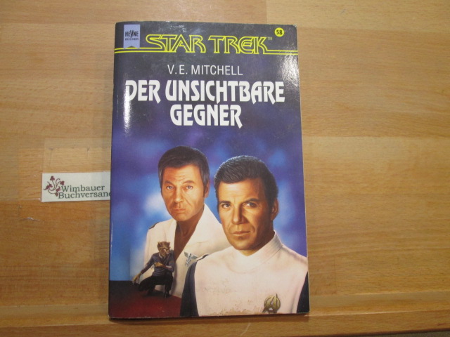 Star Trek; Teil: Classic-Serie. Bd. 58., Der unsichtbare Gegner : Roman / V. E. Mitchell. [Übers. aus dem Amerikan. von Andreas Brandhorst] / Heyne-Bücher / 6 / Heyne-Science-fiction & Fantasy ; Bd. 5248 : Science-fiction - Mitchell, E.V.