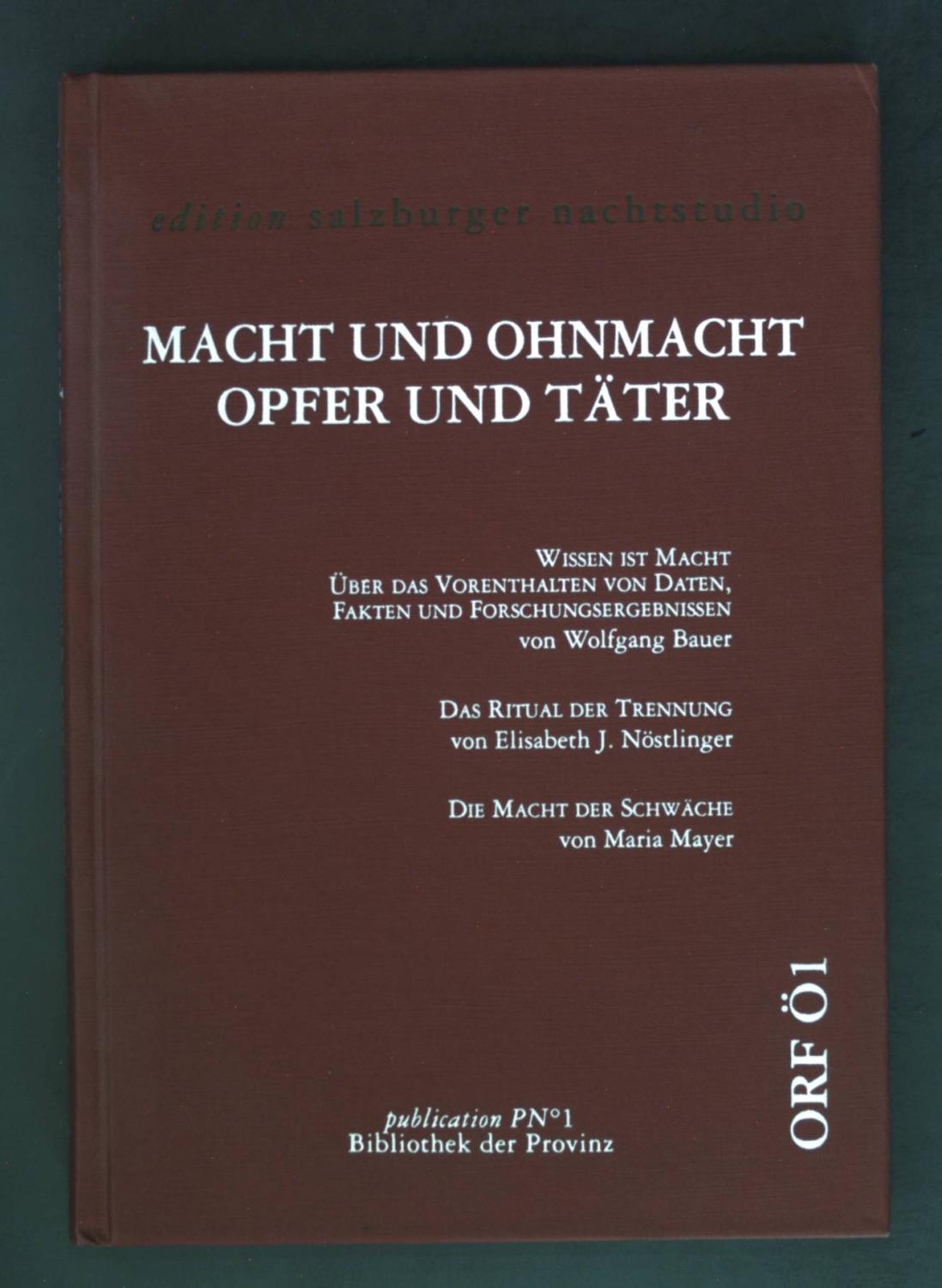 Macht und Ohnmacht, Opfer und Täter : Beiträge. Salzburger Nachtstudio ; 1 - Nöstlinger, Elisabeth J.