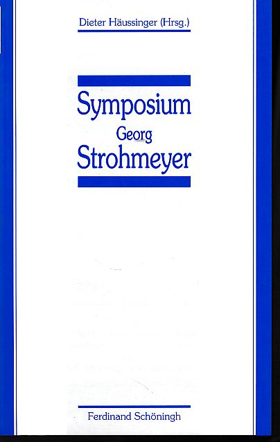 Symposium Georg Strohmeyer. Zum 70. Geburtstag von Prof. Dr. med. Georg Strohmeyer. Hrsg. im Auftr. der Medizinischen Fakultät der Heinrich-Heine-Universität. - Häussinger, Dieter