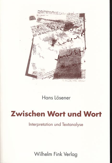 Zwischen Wort und Wort. Interpretation und Textanalyse. - Lösener, Hans