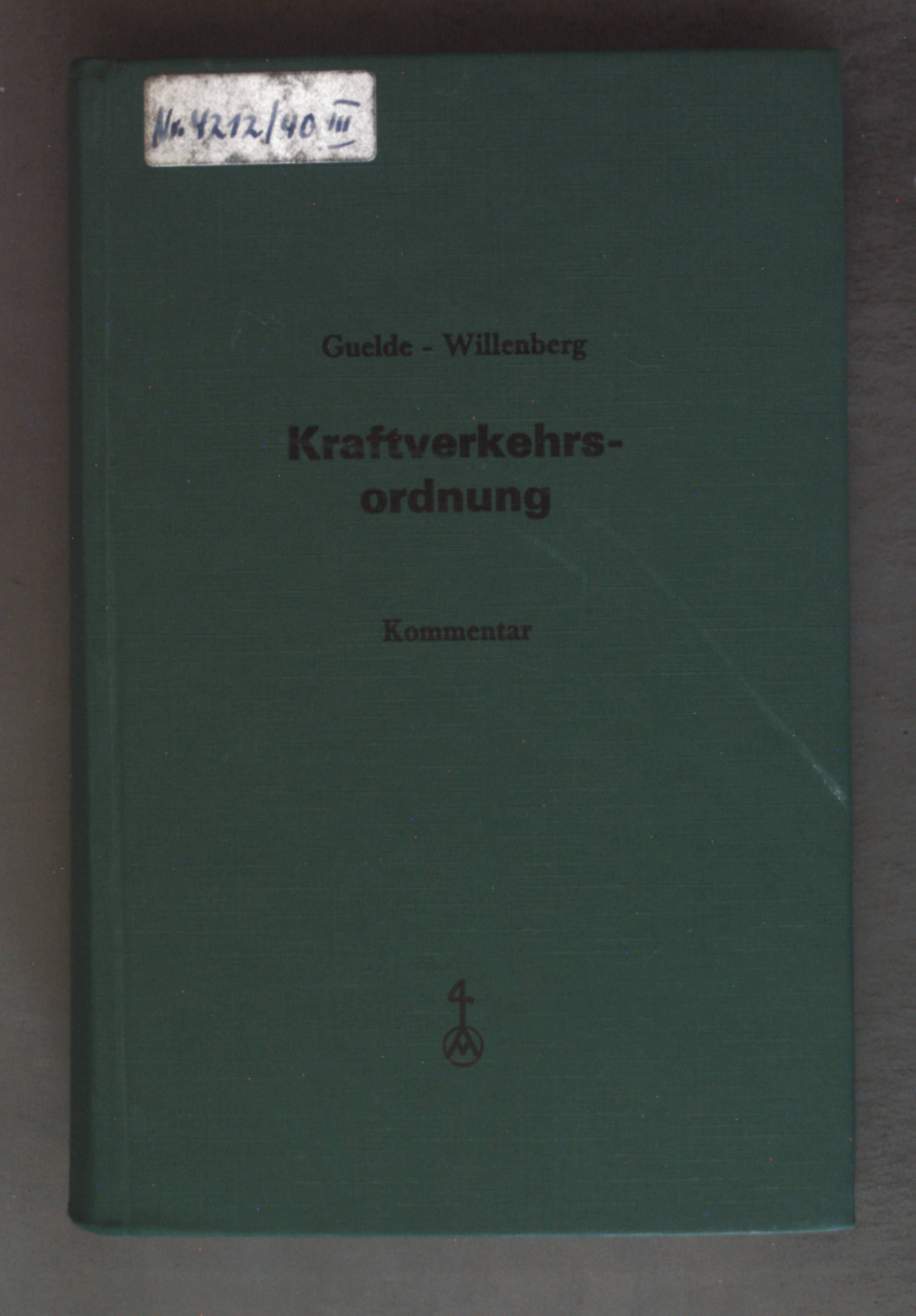 Kraftverkehrsordnung : (KVO); für d. Güterfernverkehr mit Kraftfahrzeugen; (Beförderungsbedingungen); Kommentar. Aschendorffs juristische Handbücherei ; Bd. 52 - Willenberg, Jochen, Hermann Guelde und Hermann Guelde