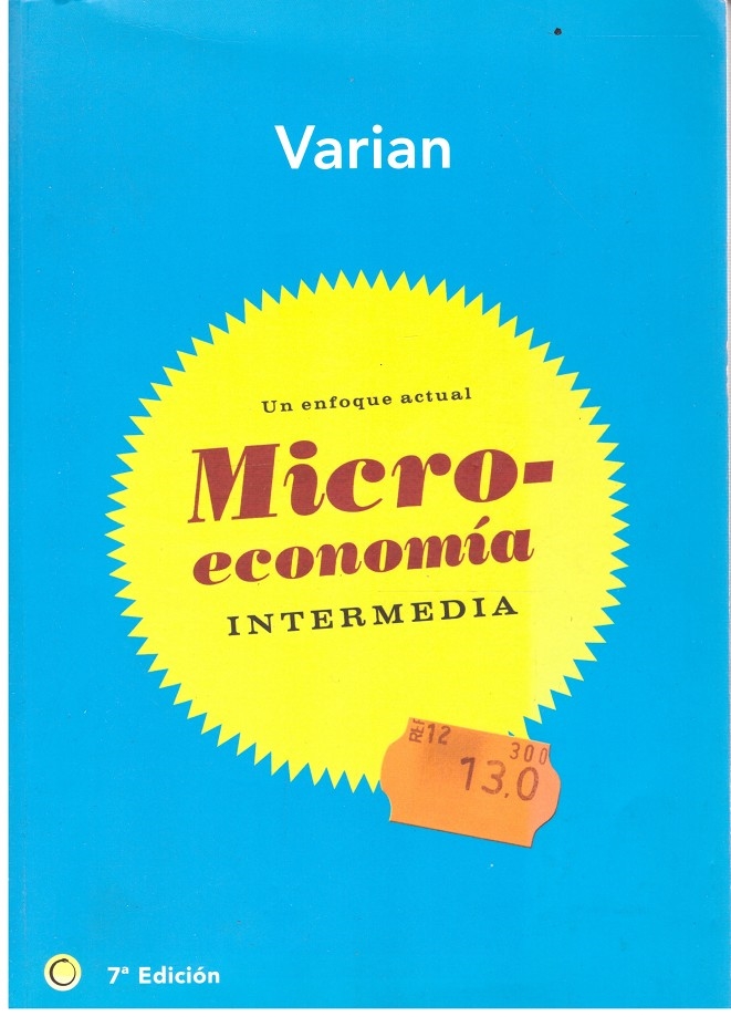 Microeconomía intermedia. Un enfoque actual - Varian, Hal R.