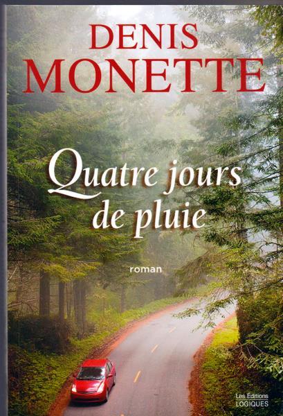 Quatre Jours De Pluie - Denis Monette