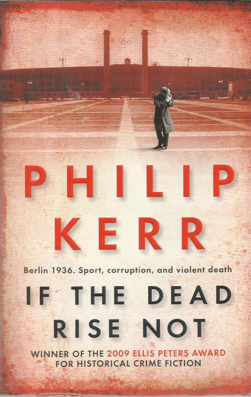 If the Dead Rise Not: A Bernie Gunther Mystery - Philip Kerr