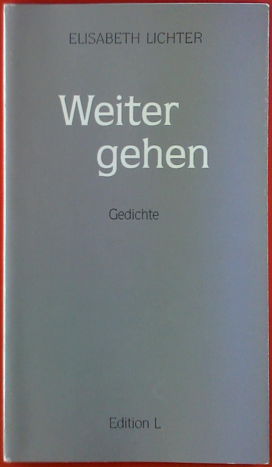 Weiter gehen. Gedichte. - Elisabeth Lichter