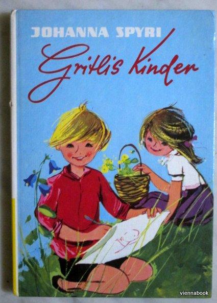 Gritlis Kinder. Elsli und Fani finden eine neue Heimat. - Spyri, Johanna