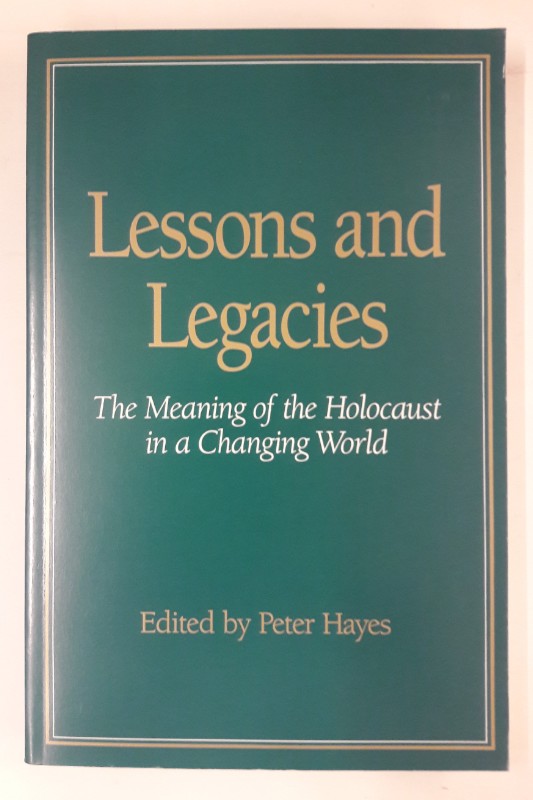 Lessons and Legacies. The Meaning of the Holocaust in a Changing World. - Hayes, Peter