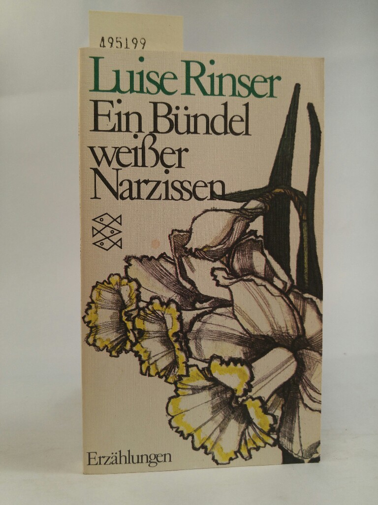 Ein Bündel weißer Narzissen: Erzählungen Erzählungen - Rinser, Luise