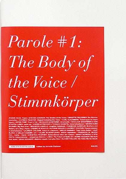 Parole #1 The Body of the Voice / Stimmkörper - Huan, Zhang, Steven Connor und Brigitte Felderer