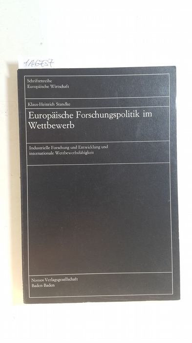 Europäische Forschungspolitik im Wettbewerb : industrielle Forschung und Entwicklung und internationale Wettbewerbsfähigkeit - Standke, Klaus-Heinrich