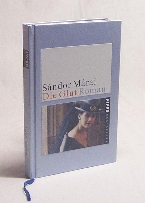 Die Glut : Roman / Sándor Márai. Aus dem Ungar. und mit einem Nachw. von Christina Viragh - Márai, Sándor