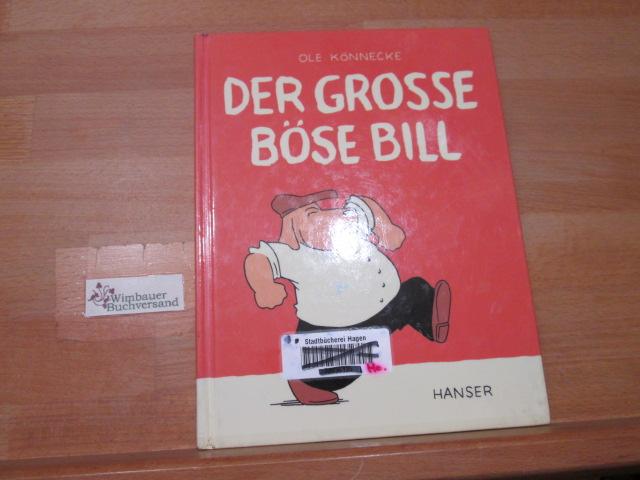 Der grosse böse Bill. Ole Könnecke - Könnecke, Ole (Verfasser)