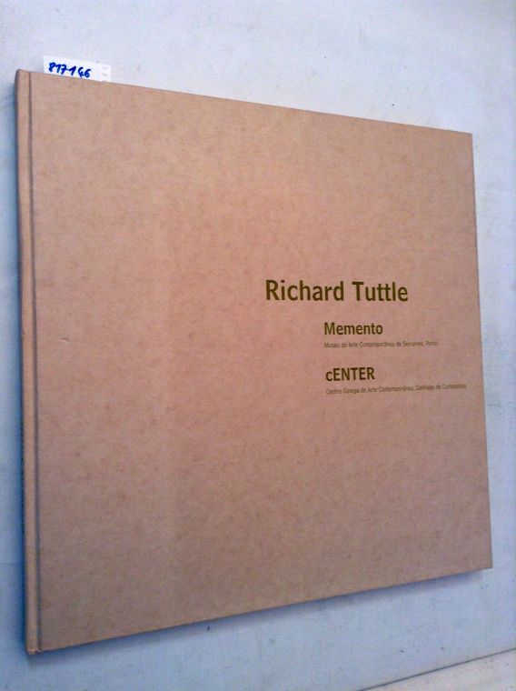 Richard Tuttle: Memento - Harris, Susan and Richard [Ill.] Tuttle