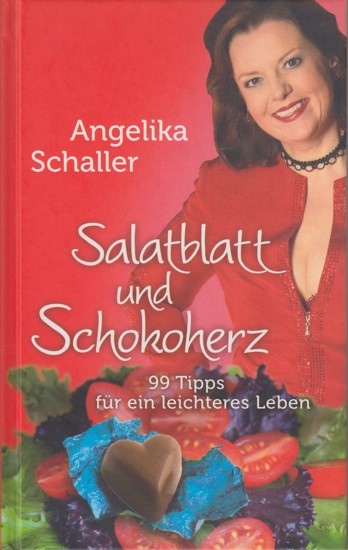 Salatblatt & Schokoherz - 99 Tipps für ein leichteres Leben. - Schaller, Angelika