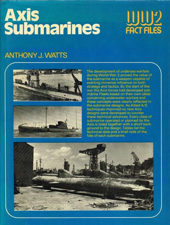 WW2 FACT FILES: AXIS SUBMARINES - Watts, Anthony J.