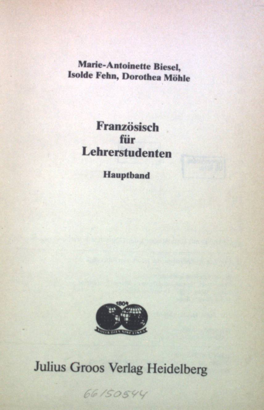 Französisch für Lehrerstudenten: Hauptband. - Biesel, Marie-Antoinette, Isolde Fehn und Dorothea Möhle