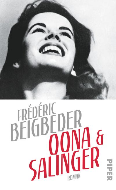 Oona und Salinger: Roman - Frédéric Beigbeder